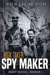 Risk Taker, Spy Maker: Tales of a CIA Case Officer (Broman Barry Michael)(Pevná vazba)