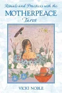 Rituals and Practices with the Motherpeace Tarot (Noble Vicki)(Paperback)