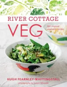 River Cottage Veg: 200 Inspired Vegetable Recipes (Fearnley-Whittingstall Hugh)(Pevná vazba)