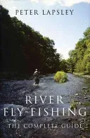 River Fly-Fishing:the Comprehensive Guide (Lapsley Peter)(Pevná vazba)