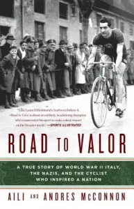 Road to Valor: A True Story of WWII Italy, the Nazis, and the Cyclist Who Inspired a Nation (McConnon Aili)(Paperback)