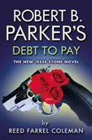 Robert B. Parker's Debt To Pay (Coleman Reed Farrel)(Paperback / softback)