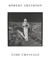 Robert Smithson: Time Crystals (Barikin Amelia)(Paperback)