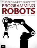 Robot Programming: A Guide to Controlling Autonomous Robots (Hughes Cameron)(Paperback)