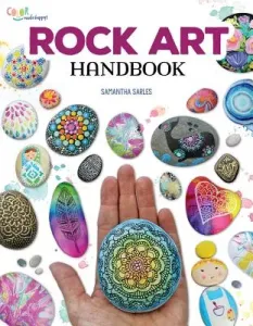 Rock Art Handbook: Techniques and Projects for Painting, Coloring, and Transforming Stones (Sarles Samantha)(Paperback)