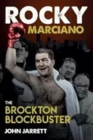 Rocky Marciano: The Brockton Blockbuster (Jarrett John)(Pevná vazba)