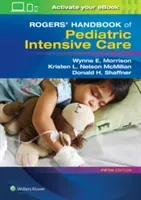 Rogers' Handbook of Pediatric Intensive Care (Shaffner Donald H.)(Paperback)