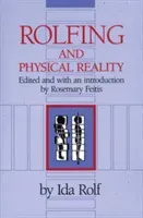 Rolfing and Physical Reality (Rolf Ida P.)(Paperback)