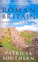 Roman Britain: A New History 55 BC-AD 450 (Southern Patricia)(Paperback)
