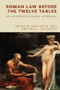 Roman Law Before the Twelve Tables: An Interdisciplinary Approach (Bell Sinclair W.)(Pevná vazba)