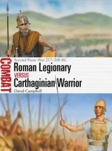 Roman Legionary Vs Carthaginian Warrior: Second Punic War 217-206 BC (Campbell David)(Paperback)