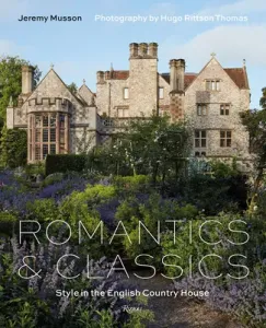 Romantics and Classics: Style in the English Country House (Musson Jeremy)(Pevná vazba)