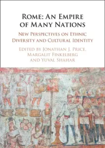 Rome: An Empire of Many Nations - New Perspectives on Ethnic Diversity and Cultural Identity(Pevná vazba)