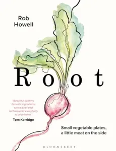 Root: Small Vegetable Plates, a Little Meat on the Side (Howell Rob)(Pevná vazba)