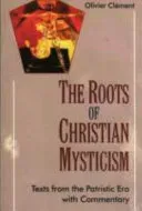 Roots of Christian Mysticism - Text from the Patristic Era with Commentary (Clement Olivier)(Paperback / softback)