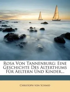 Rosa Von Tannenburg (Schmid Christoph Von)(Paperback)
