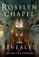 Rosslyn Chapel Revealed (Turnbull Michael T. R. B.)(Paperback)