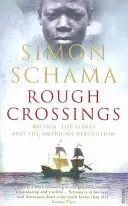 Rough Crossings - Britain, the Slaves and the American Revolution (Schama Simon CBE)(Paperback / softback)