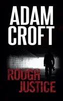 Rough Justice (Croft Adam)(Paperback / softback)