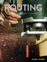 Routing: A Woodworker's Guide (Lawson Stuart)(Paperback)