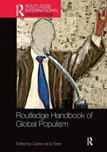 Routledge Handbook of Global Populism (de la Torre Carlos)(Paperback)