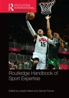 Routledge Handbook of Sport Expertise (Baker Joseph)(Pevná vazba)