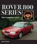 Rover 800 Series: The Complete Story (Taylor James)(Pevná vazba)