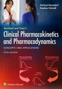 Rowland and Tozer's Clinical Pharmacokinetics and Pharmacodynamics: Concepts and Applications (Derendorf Hartmut)(Paperback)
