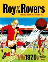 Roy of the Rovers: The Best of the 1970s - The Tiger Years (Tully Tom)(Pevná vazba)