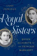 Royal Sisters: Queen Elizabeth II and Princess Margaret (Edwards Anne)(Paperback)