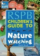 RSPB Children's Guide To Nature Watching (Boyd Mark)(Paperback / softback)