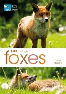 Rspb Spotlight: Foxes (Unwin Mike)(Paperback)