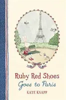 Ruby Red Shoes Goes To Paris (Knapp Kate)(Pevná vazba)