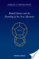 Rudolf Steiner and the Founding of the New Mysteries (Prokofieff Sergei O.)(Paperback)