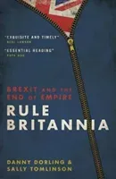 Rule Britannia - Brexit and the End of Empire (Dorling Danny)(Paperback / softback)