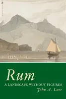 Rum: A Landscape Without Figures (Love John a.)(Paperback)