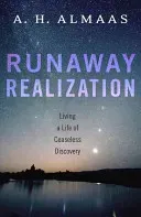 Runaway Realization: Living a Life of Ceaseless Discovery (Almaas A. H.)(Paperback)