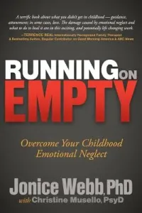 Running on Empty: Overcome Your Childhood Emotional Neglect (Webb Jonice)(Pevná vazba)