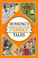 Running's Strangest Tales - Extraordinary but true tales from over five centuries of running (Spragg Iain)(Paperback / softback)