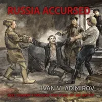 Russia Accursed!: Red Terror Through the Eyes of the Artist Ivan Vladimirov (Ruzhnikov Andre)(Pevná vazba)