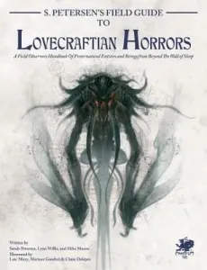 S. Petersen's Field Guide to Lovecraftian Horrors: A Field Observer's Handbook of Preternatural Entities and Beings from Beyond the Wall of Sleep (Mason Mike)(Pevná vazba)