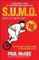 S.U.M.O (Shut Up, Move On): The Straight-Talking Guide to Succeeding in Life (McGee Paul)(Paperback)