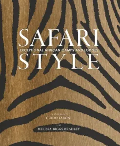 Safari Style: Exceptional African Camps and Lodges (Taroni Guido)(Pevná vazba)