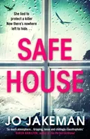 Safe House - The most gripping thriller you'll read in 2021 (Jakeman Jo)(Paperback / softback)