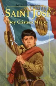 Saint Jos: Boy Cristero Martyr (McKenzie Kevin)(Paperback)
