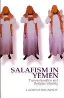 Salafism in Yemen - Transnationalism and Religious Identity (Bonnefoy Laurent)(Paperback / softback)