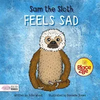 Sam the Sloth Feels Sad (Wood John)(Pevná vazba)