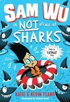 Sam Wu is NOT Afraid of Sharks! (Tsang Katie)(Paperback / softback)