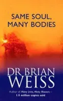 Same Soul, Many Bodies (Weiss Dr. Brian)(Paperback / softback)
