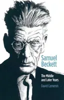 Samuel Beckett - The Middle and Later Years (Cameron David)(Paperback / softback)